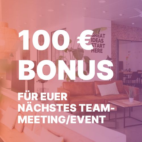 100 € Meeting-Bonus für deine nächste Buchung